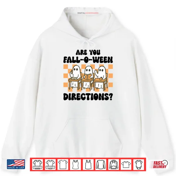 Hoodie Are You Fall O Ween Directions Ghost Teacher Shirt