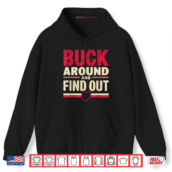 Hoodie Buck Around and Find Out Map Home Buckeye Quote State Shirt