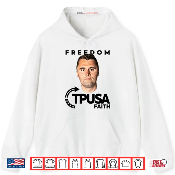 Hoodie Charlie Kirk Freedom TPUSA Faith Shirt