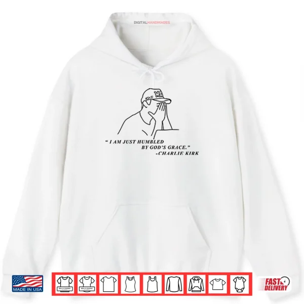 Charlie Kirk I Am Just Humbled By God’s Grace Shirt 2 Hoodie Charlie Kirk I Am Just Humbled By Gods Grace Shirt