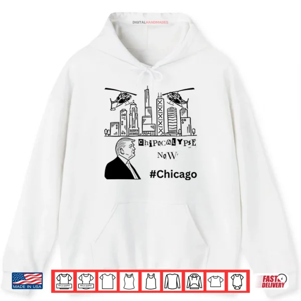 Hoodie Chipocalypse Now Chicago Department of War Trump Shirt