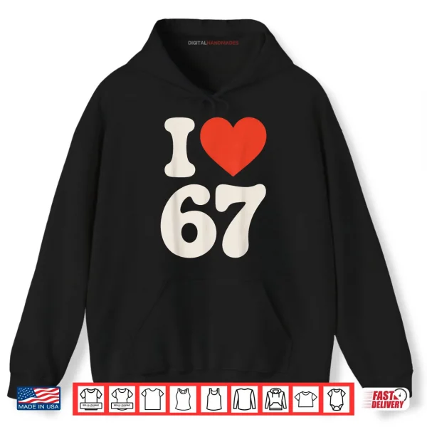 Hoodie Classic 67 Meme I Love SIX Seven Shirt