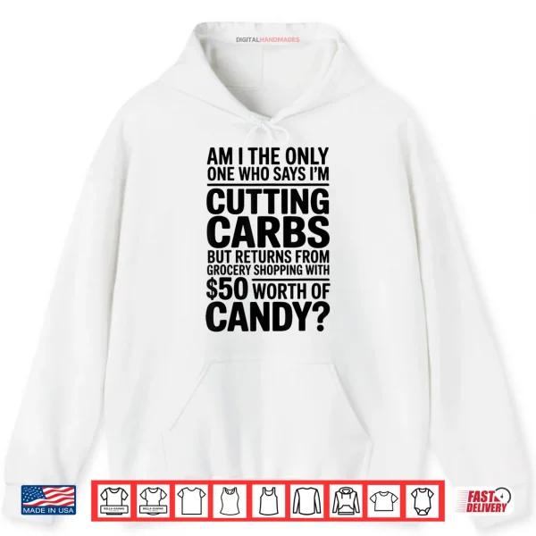 Hoodie Cutting Carbs But Bought Candy Funny Diet Shirt