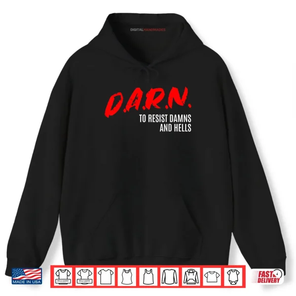 DARN to Resist Damns and Hells Shirt 2 Hoodie DARN to Resist Damns and Hells Shirt