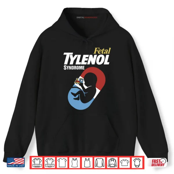 Hoodie Fetal Tylenol Syndrome Shirt