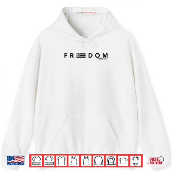 Hoodie Freedom American Flag Christ is King Sets You Free Shirt