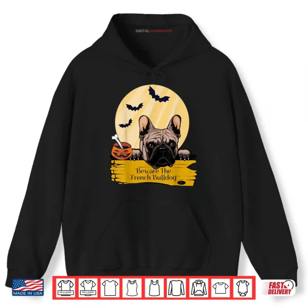Hoodie French Bulldog Beware The French Bulldog Halloween Shirt