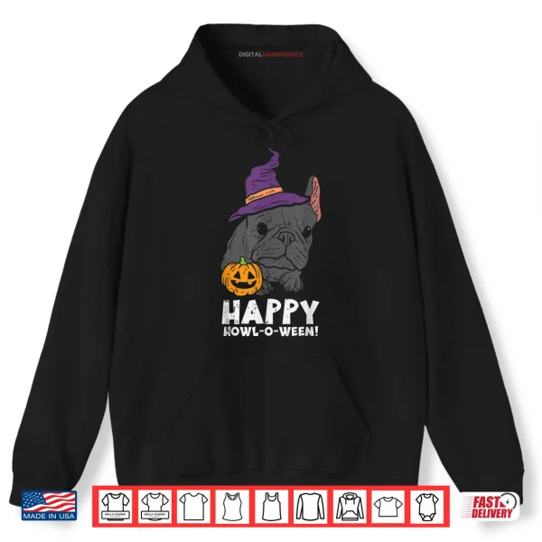 French Bulldog Witch Happy Howl O Ween Funny Halloween Dog Shirt 2 Hoodie French Bulldog Witch Happy Howl O Ween Funny Halloween Dog Shirt
