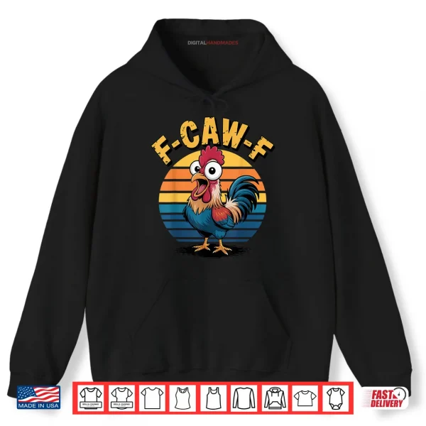 Hoodie Funny F Awk F Chicken F Caw F Rooster Pun Retro Shirt