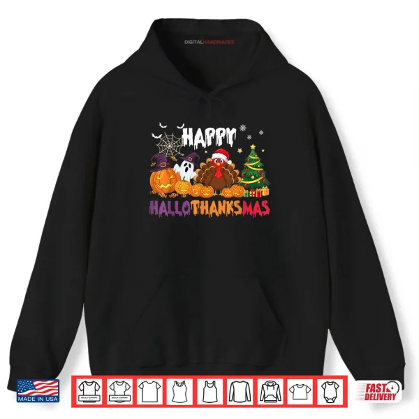 Happy HalloThanksMas Halloween Thanksgiving Christmas Season Shirt 2 Hoodie Happy HalloThanksMas Halloween Thanksgiving Christmas Season Shirt