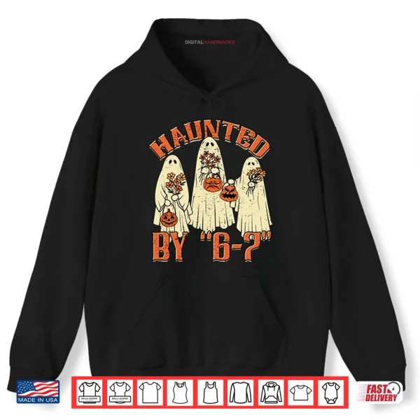 Hoodie Haunted By 6 7 Meme Halloween Shirt