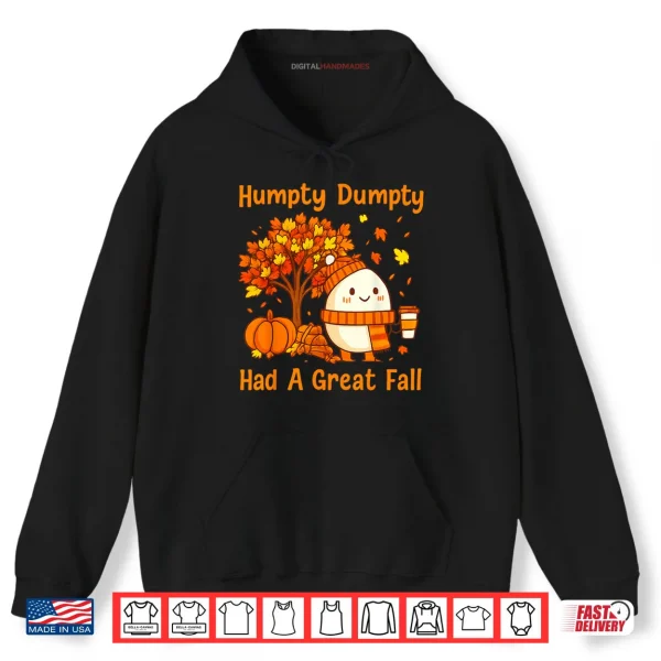 Hoodie Humpty Dumpty Had A Great Fall Halloween Thanksgiving Autumn Shirt