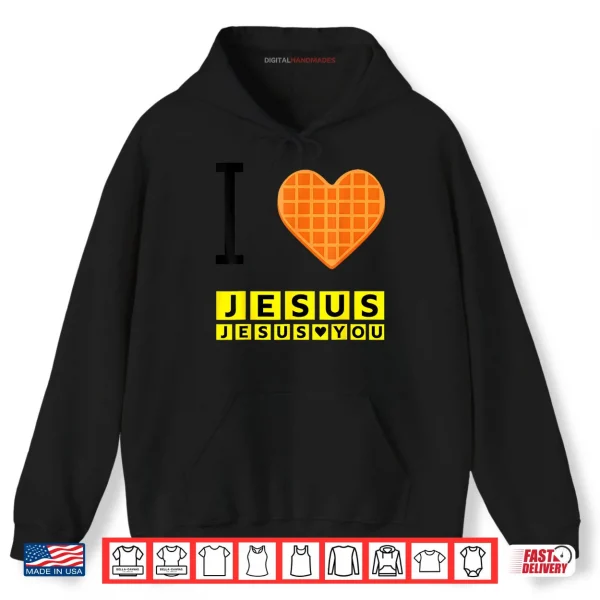 I Love Jesus Waffle Heart Funny Christian Breakfast Shirt 2 Hoodie I Love Jesus Waffle Heart Funny Christian Breakfast Shirt
