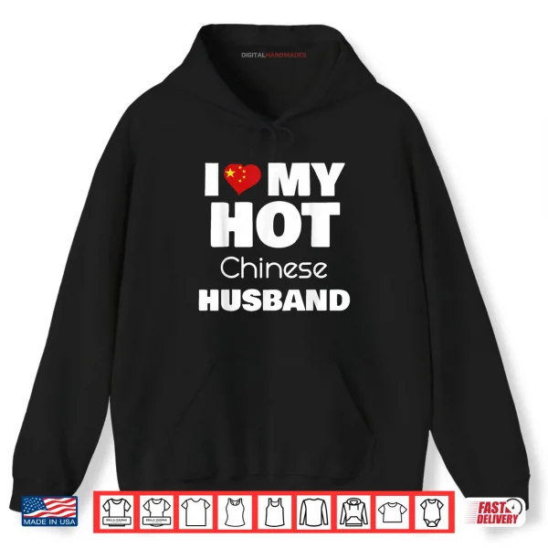 Hoodie I Love My Hot Chinese Husband Romance Love Partner Shirt