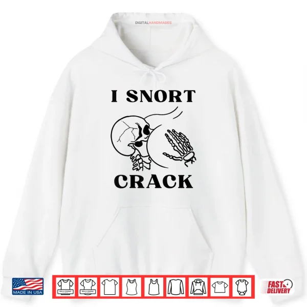 Hoodie I Snort Crack Skeleton Skull Butt Funny Spooky Halloween Shirt