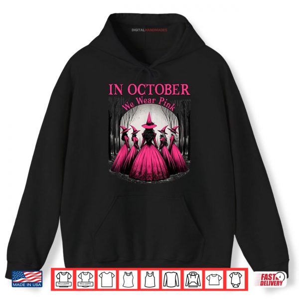 Hoodie In October We Wear Pink Witch Breast Cancer Awareness Shirt