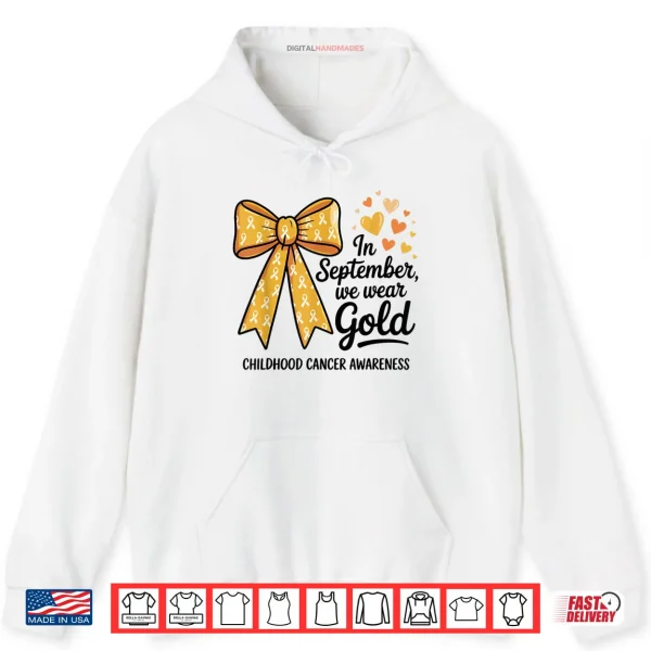 Hoodie In September We Wear Gold Childhood Cancer Awareness Bow Shirt