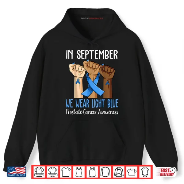 Hoodie In September We Wear Light Blue Prostate Cancer Awareness Shirt