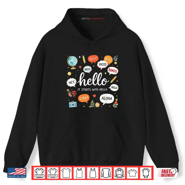 Hoodie It Starts with Hello Friendship Teacher Inclusion Language Shirt