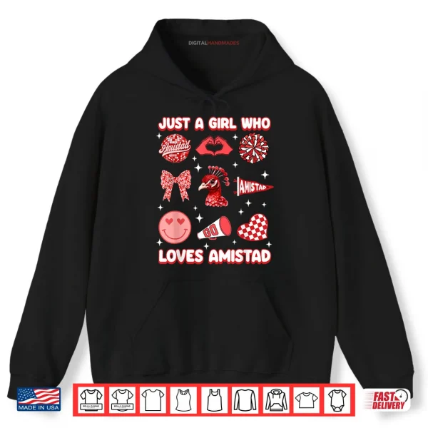 Hoodie Just A Girl Who Loves Amistad House of Friendship Shirt