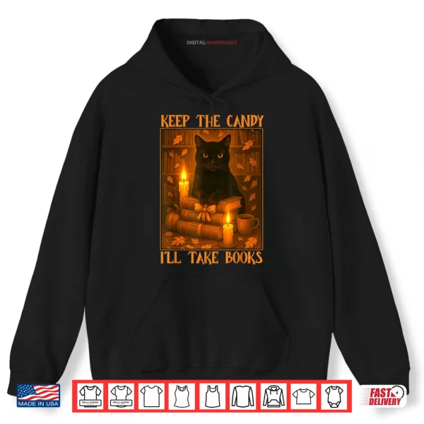 Hoodie Keep The Candy Ill Take Books Black Cat Halloween Reading Shirt
