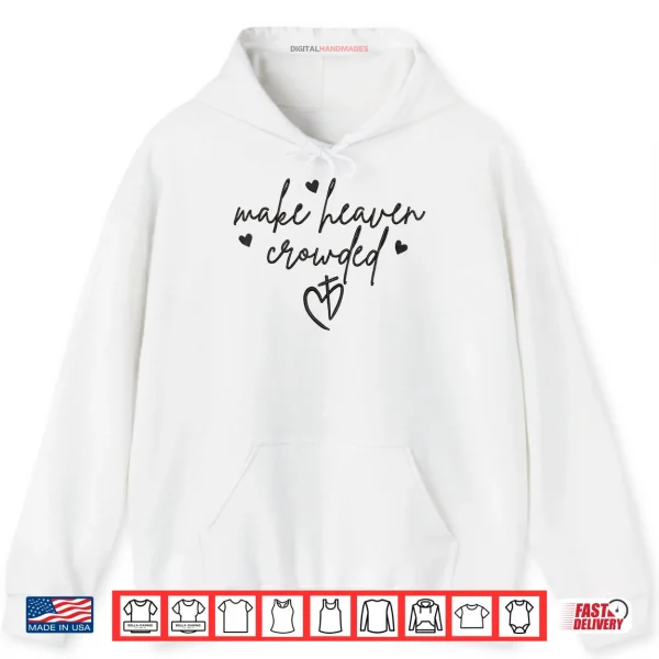 Hoodie Make Heaven Crowded Cross Minimalist Christian Religious Shirt