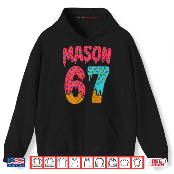 Hoodie Mason 67 Ice Cream Meme Funny Six Seven Shirt