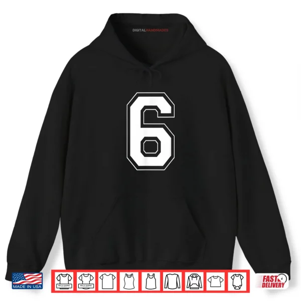 Hoodie Number 6 Funny Meme Saying 6 7 Six Seven 6th Birthday 6 Year Shirt