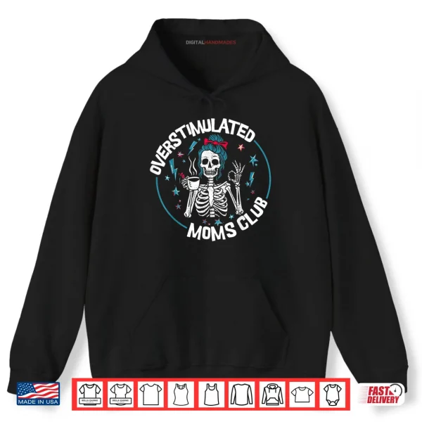 Overstimulated Moms Club Neurodivergent Mother Mental Health Shirt 2 Hoodie Overstimulated Moms Club Neurodivergent Mother Mental Health Shirt