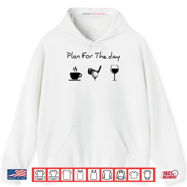 Hoodie Plan For The Day Coffee Golf Shirt