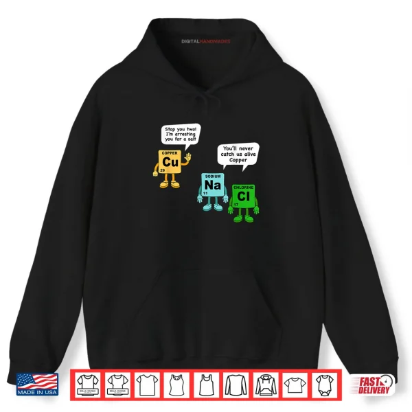 Hoodie Salt and Copper Periodic Table of Elements Chemistry Student Shirt