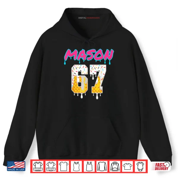 Hoodie Six Seven Ice Cream Drip Sport 67 Fun Mason Meme Shirt