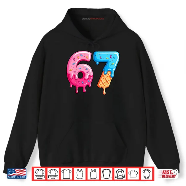Six Seven Ice Cream Drip Sports Cool Meme 67 Funny Number Shirt 2 Hoodie Six Seven Ice Cream Drip Sports Cool Meme 67 Funny Number Shirt