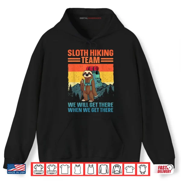 Sloth Hiking Team Gag Hiking Shirt 2 Hoodie Sloth Hiking Team Gag Hiking Shirt