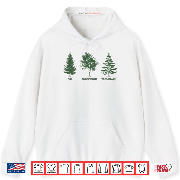 Hoodie Subtle Fir Dogwood Tamarack Anti Trump Shirt