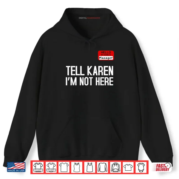 Tell Karen I’m Not Here Manager Funny Halloween Costume Shirt 2 Hoodie Tell Karen Im Not Here Manager Funny Halloween Costume Shirt