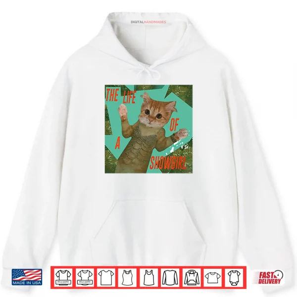 Hoodie The Life Of A Showgirl Cat Shirt