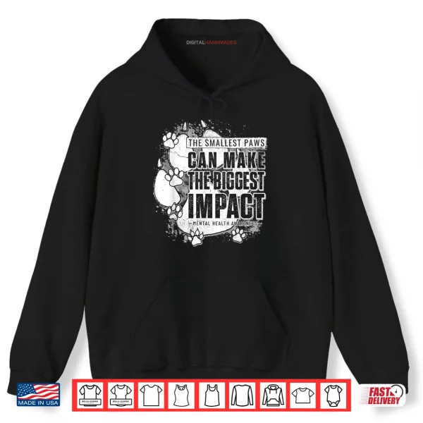 Hoodie The Smallest Paws can Make The Biggest Impact Shirt