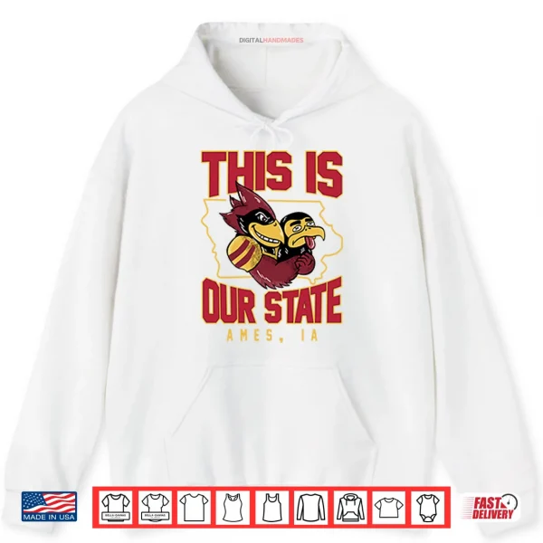 Hoodie This Is Our State Iowa State Cyclones Ames IA Map Shirt 1 1