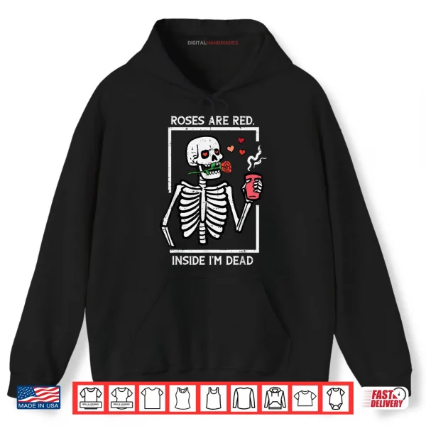 Hoodie Valentines Day Skeleton Coffee Roses Are Red Shirt