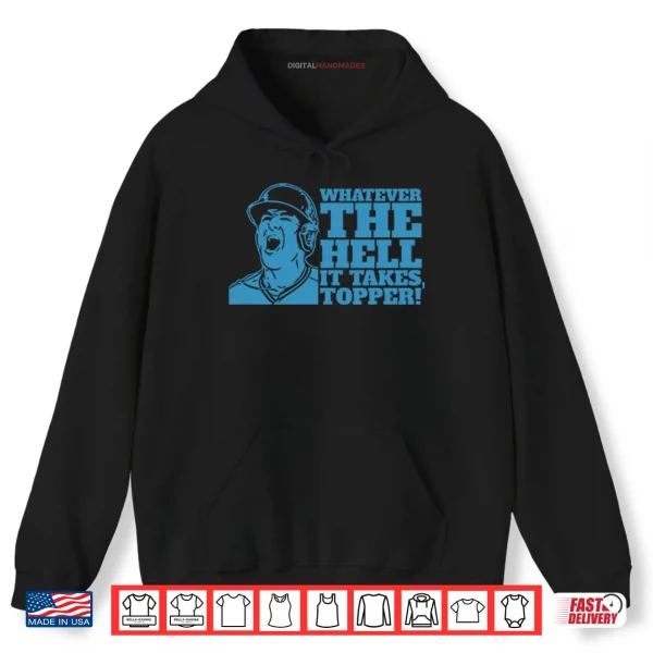 Hoodie Whatever The Hell It Takes Topper Phillies Shirt