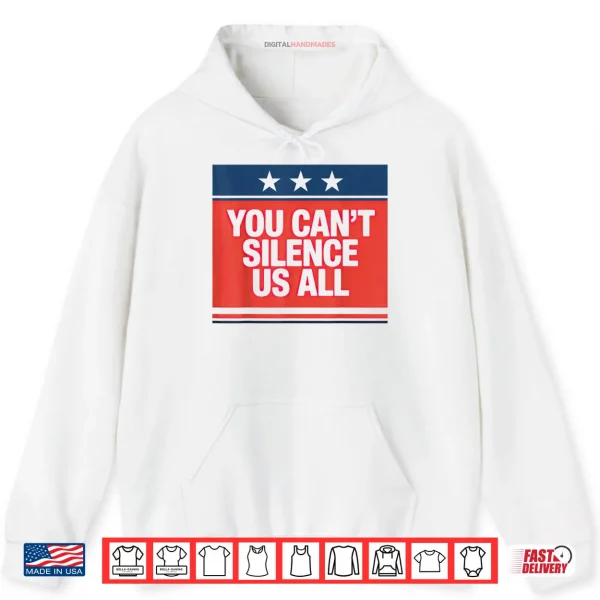 Hoodie You Cant Silence Us All Shirt