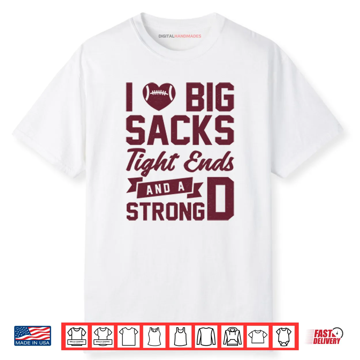 I Love Big Sacks Tight Ends And A Strong D Shirt I Love Big Sacks Tight Ends And A Strong D Shirt