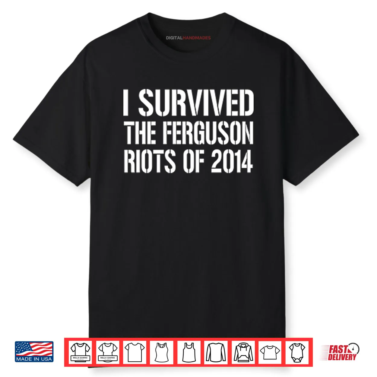 I Survived The Ferguson Riots Of 2014 Shirt I Survived The Ferguson Riots Of 2014 Shirt