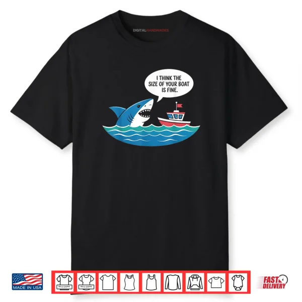 I Think The Size of Your Boat is Just Fine Shark Shirt