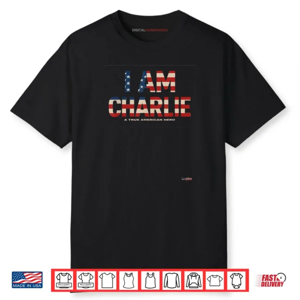 I am Charlie A True American Hero USA Flag Cutout Shirt
