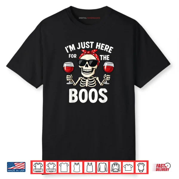 I’m Just Here for The Boos Funny Halloween Skeleton Shirt