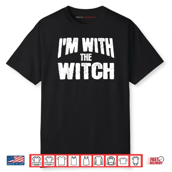 I’m with The Witch Funny Matching Halloween Shirt