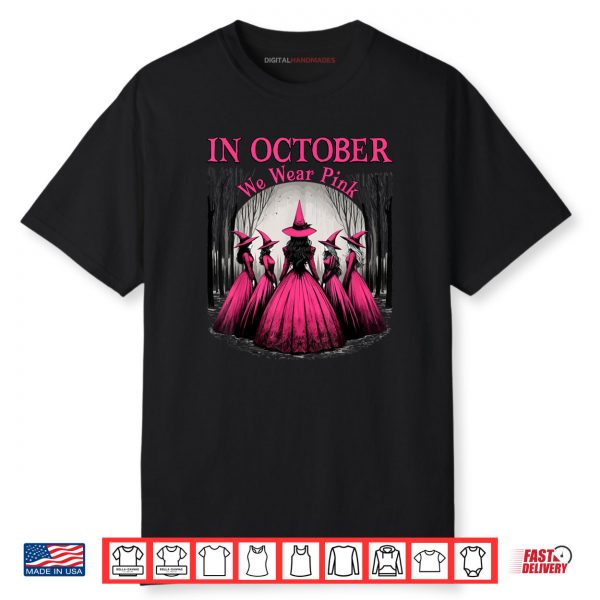 In October We Wear Pink Witch Breast Cancer Awareness Shirt