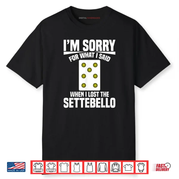 Italian Card Game Lover Italian Game Im Sorry Scopa Shirt